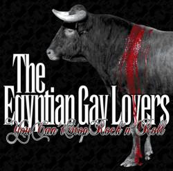 The Egyptian Gay Lovers : You Can't Stop Rock'n'Roll